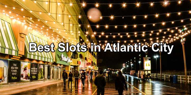 Immerse Yourself in the Best Slot Machine Collection in Atlantic City!
